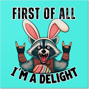 Funny Raccoon Easter T-Shirt – Cute Rebel Raccoon Wearing Bunny Ears – “First of All, I'm a Delight” Posters and Art